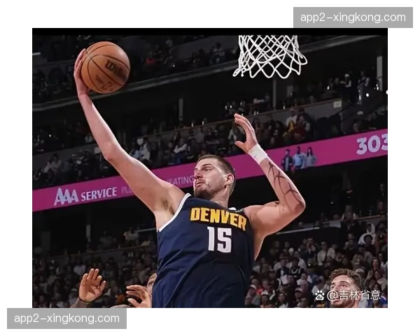 掘金比赛中后段展现更强统治力,拉开并保持领先优势巩固西部头名 掘金比赛中后段展现更强统治力,拉开并保持领先优势巩固西部头名